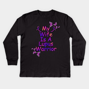 My Wife Is A Lupus Warrior Kids Long Sleeve T-Shirt